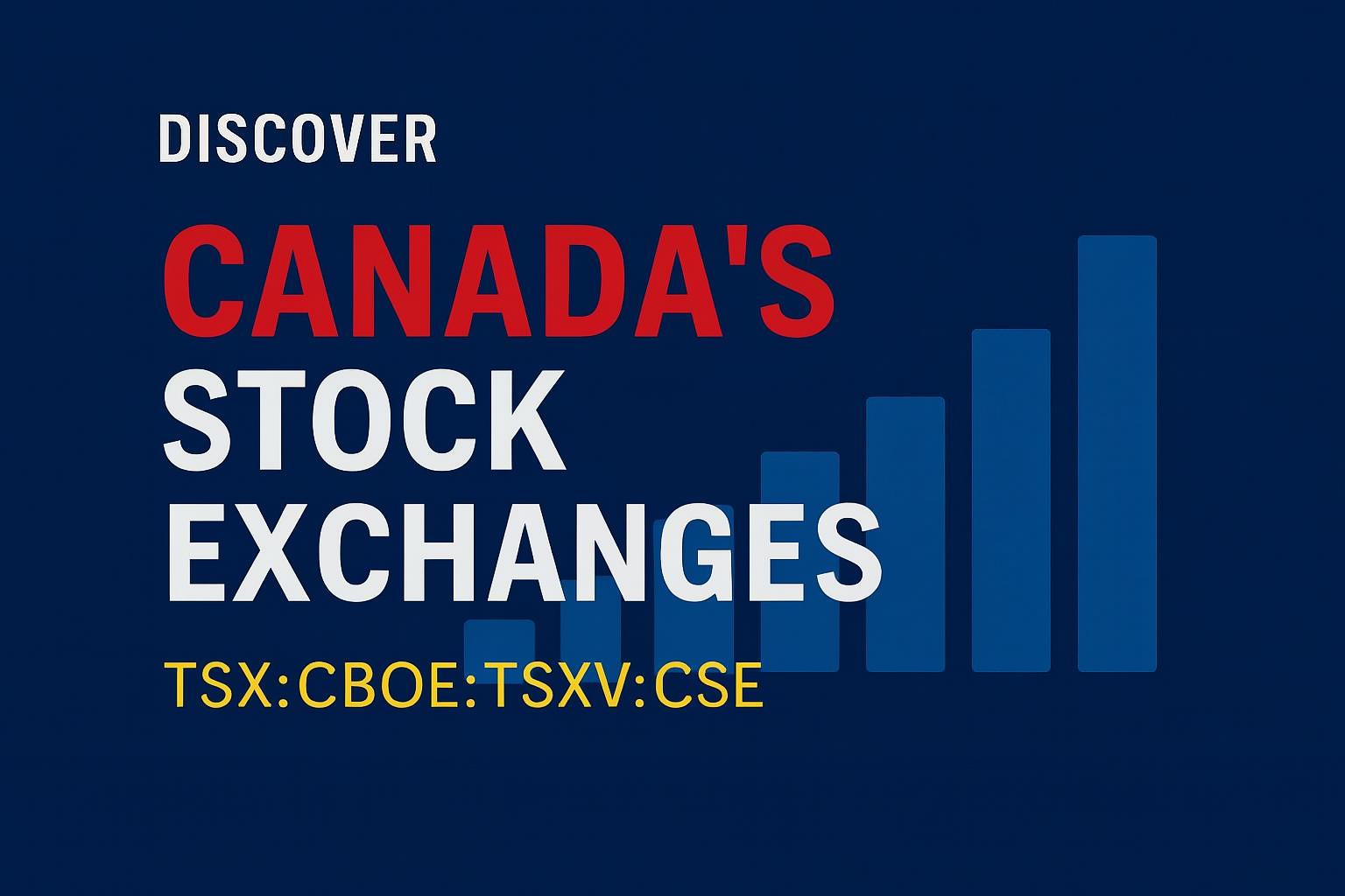 Bar chart with text: "Canada's Stock Exchanges – TSX, CBOE, TSXV, CSE" on a navy background.