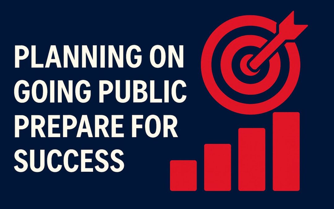 Planning on Going Public? – Prepare for Success